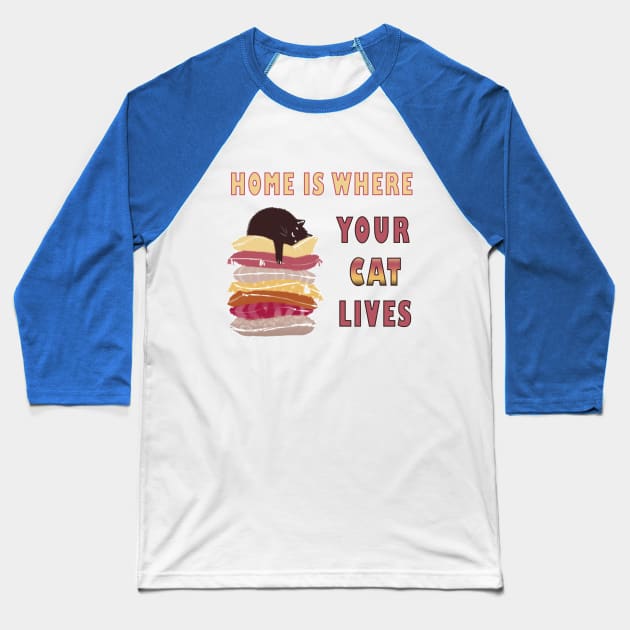 home is where your cat lives Baseball T-Shirt by fanidi